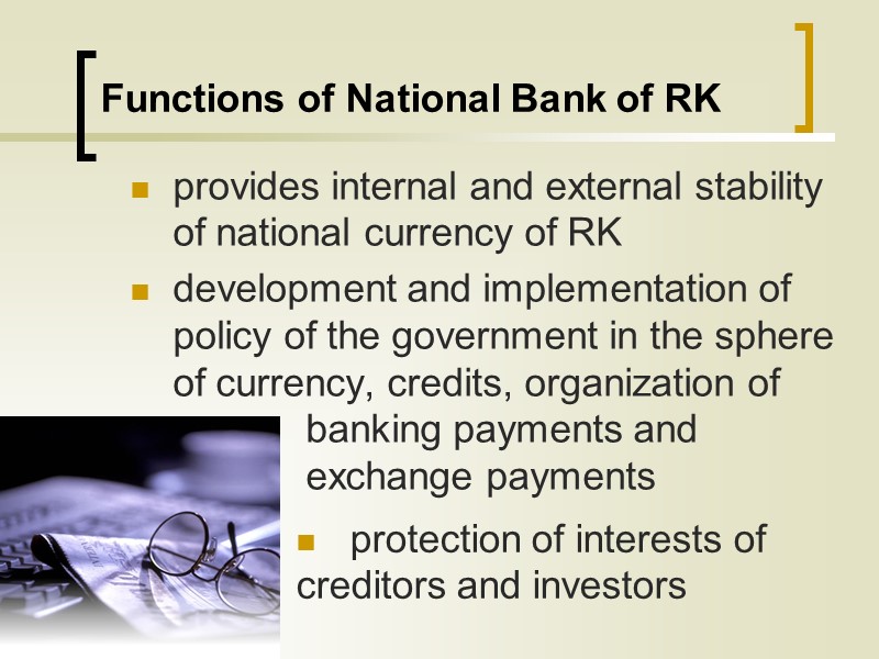 Functions of National Bank of RK  provides internal and external stability of national